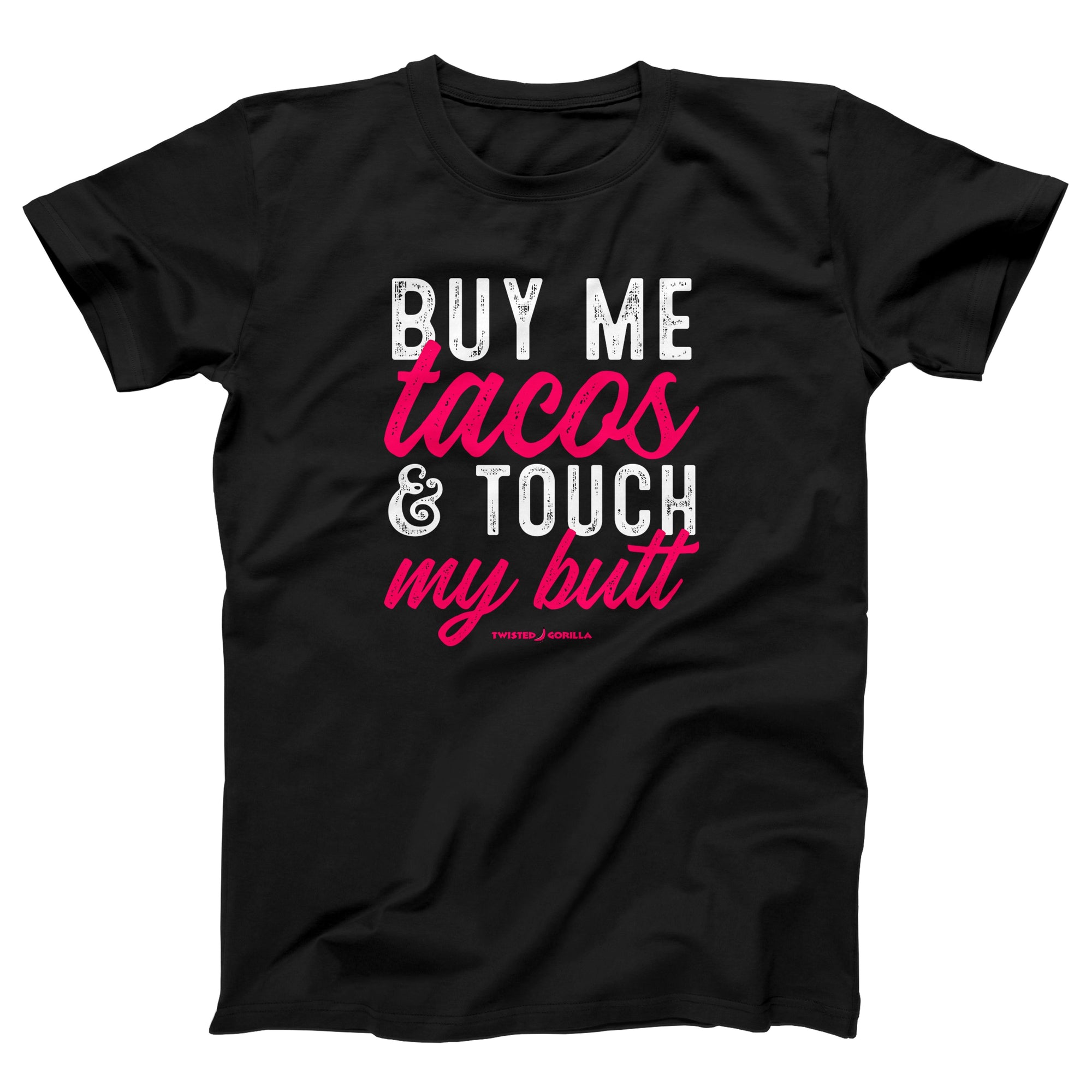 Buy Me Tacos and Touch My Butt Adult Unisex T-Shirt - marionmartigny