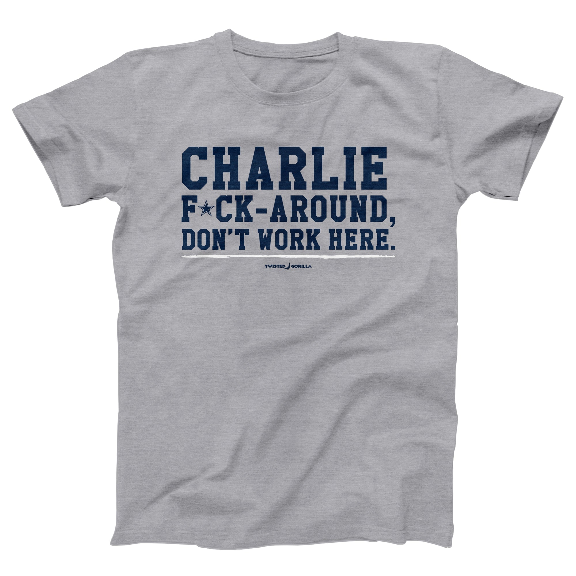 Charlie F*ck Around Adult Unisex T-Shirt - marionmartigny