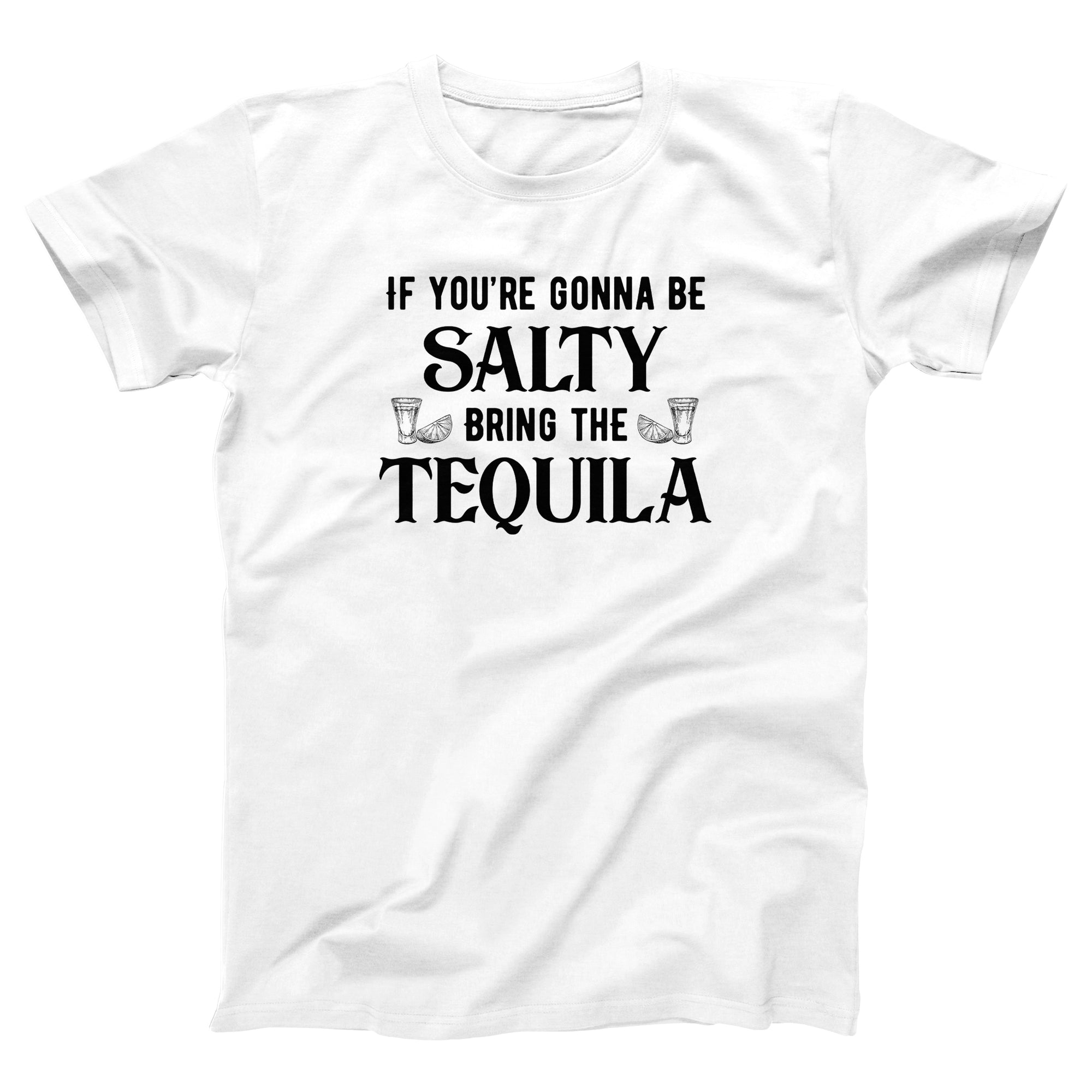 If You're Gonna Be Salty Adult Unisex T-Shirt - marionmartigny