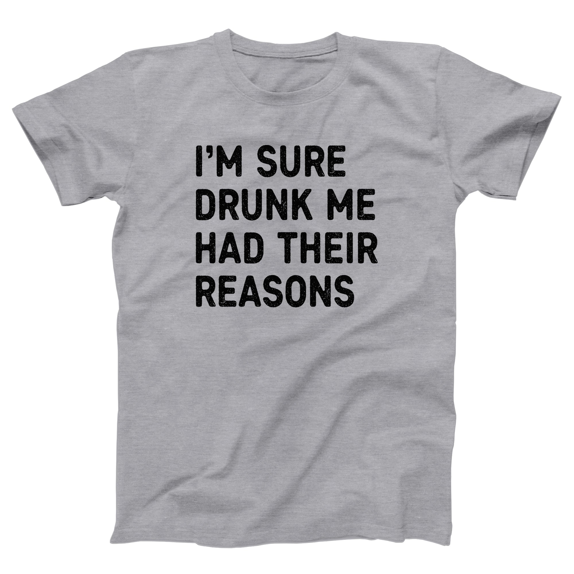 I'm Sure Drunk Me Had Their Reasons Adult Unisex T-Shirt - marionmartigny