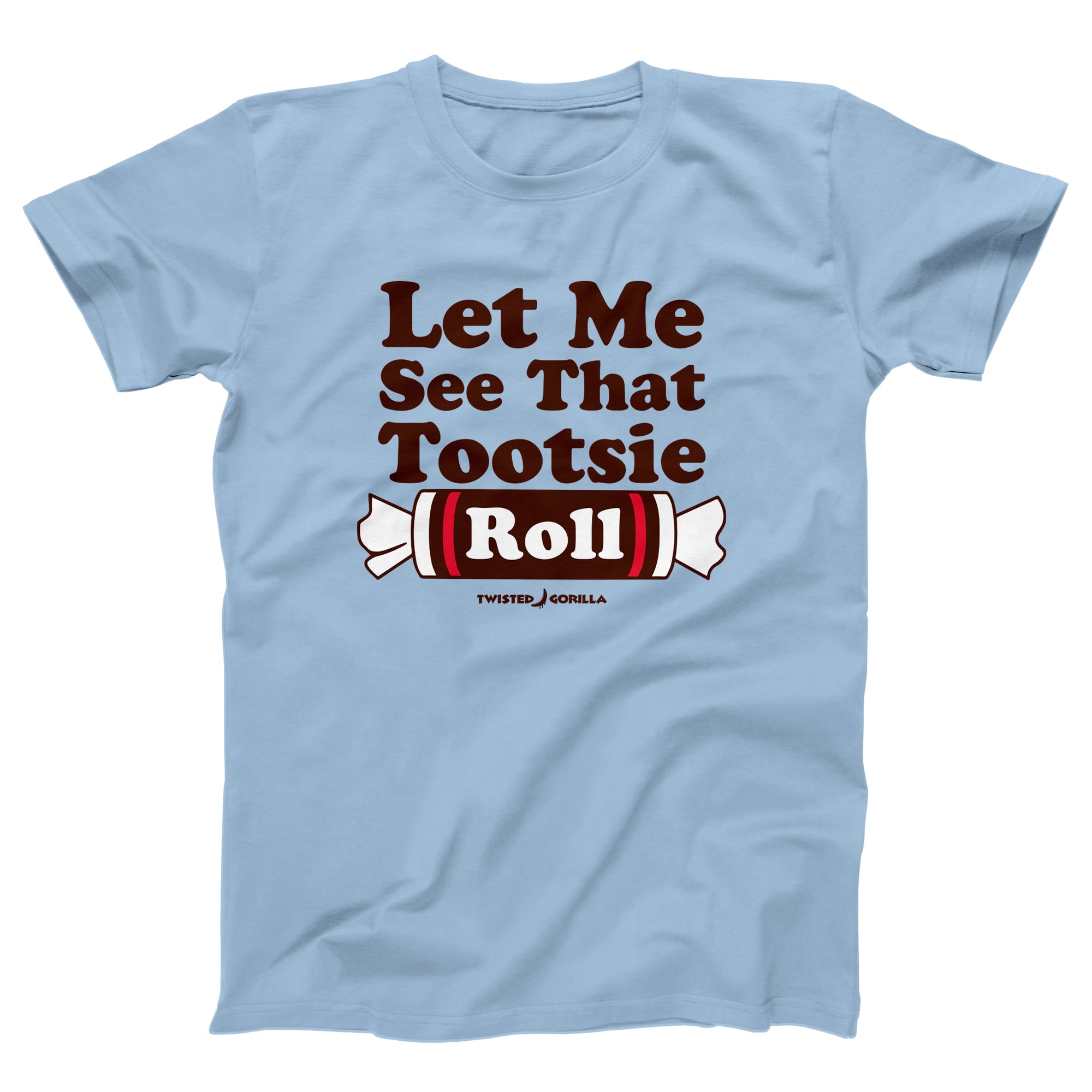 Let Me See That Tootsie Roll Adult Unisex T-Shirt - marionmartigny