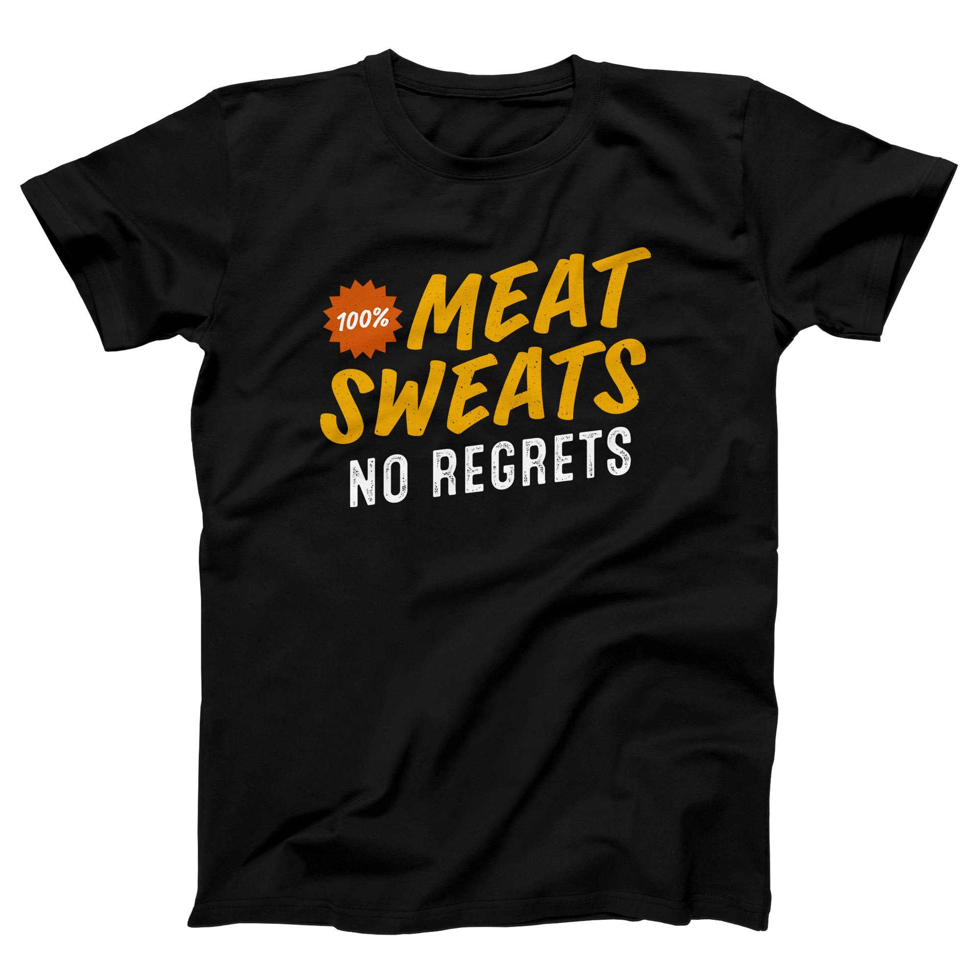 Meat Sweats No Regrets Adult Unisex T-Shirt - marionmartigny