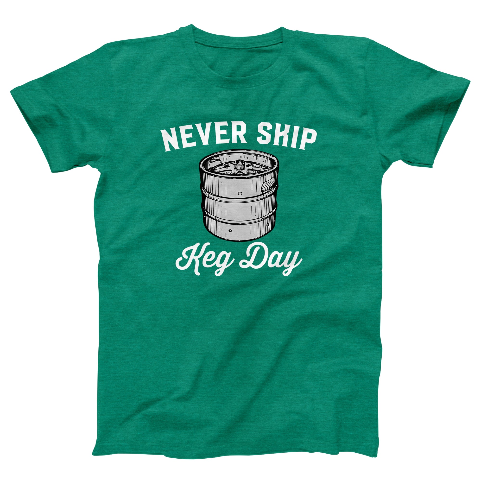 Never Skip Keg Day Adult Unisex T-Shirt - marionmartigny