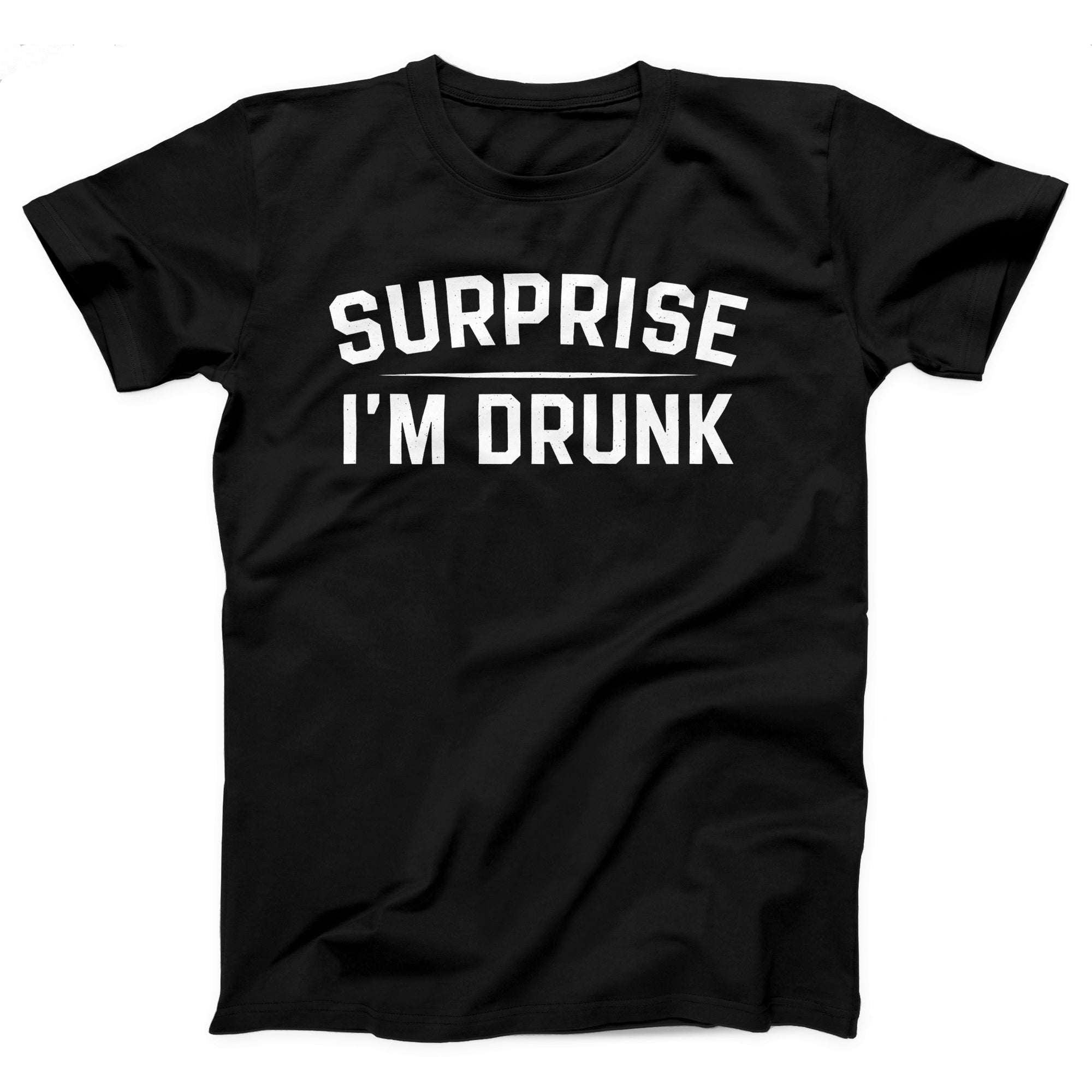 Surprise I'm Drunk Adult Unisex T-Shirt - marionmartigny